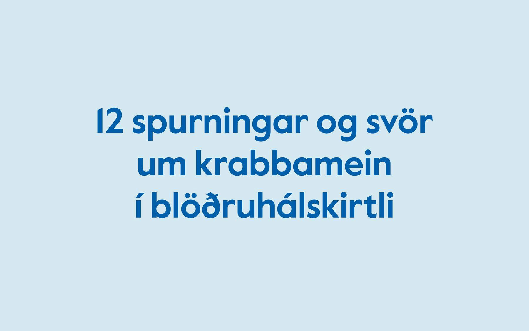 12 Q&A Blöðruháls