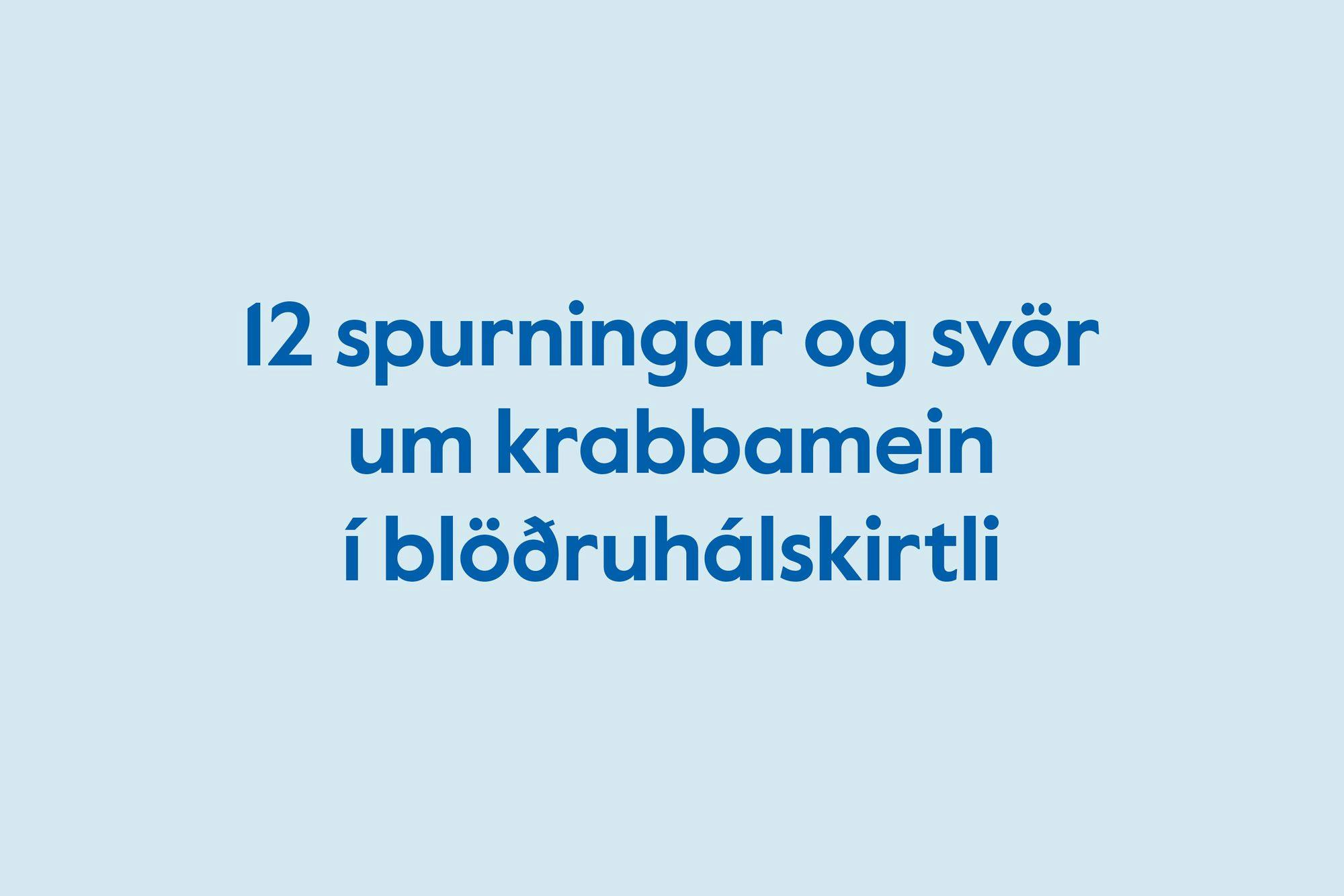 12 Q&A Blöðruháls